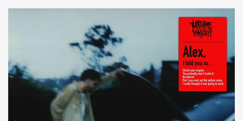 Madame Whiskey - Alex, I Told You So