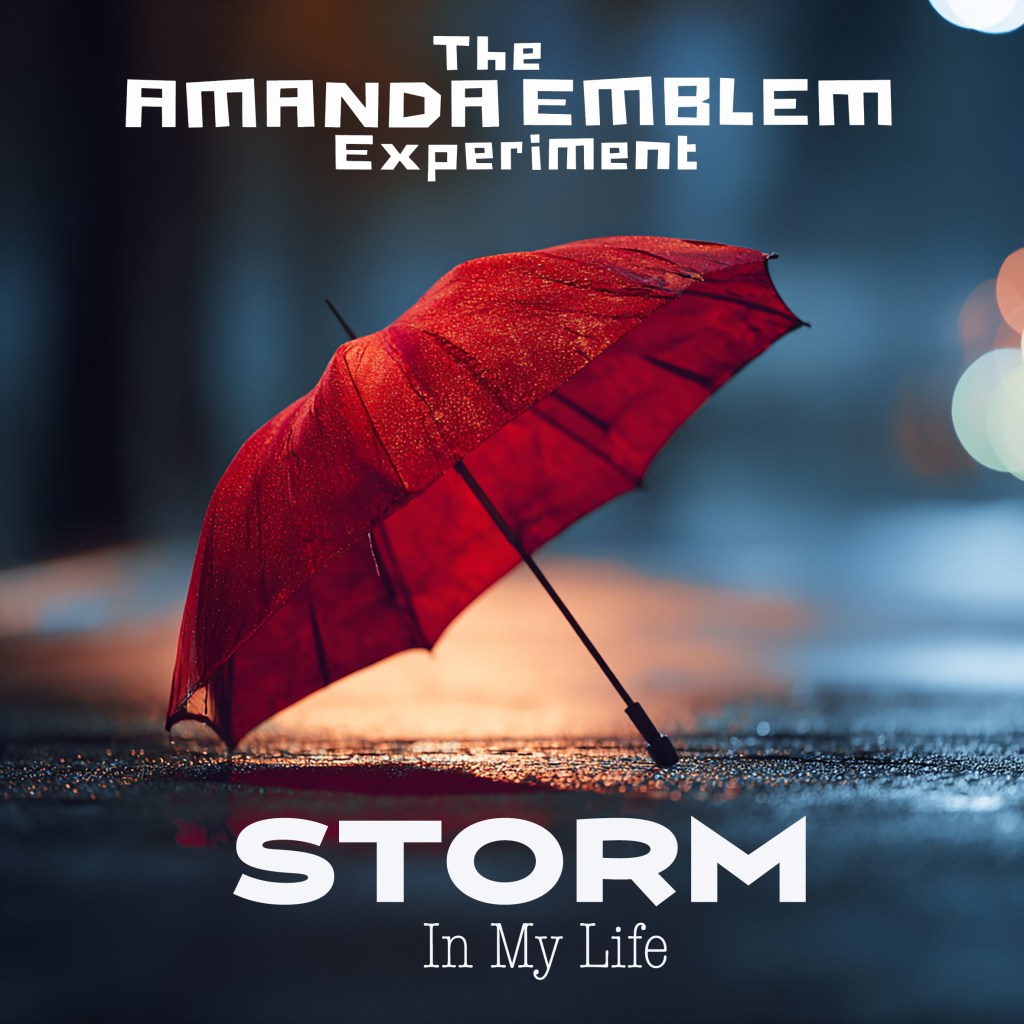 The Amanda Emblem Experiment - Storm In My Life