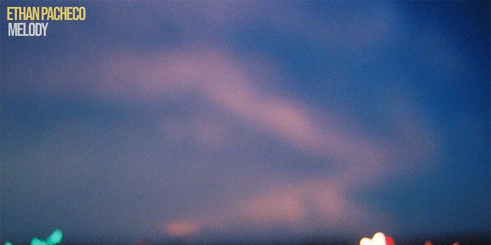 Ethan Pacheco - Melody