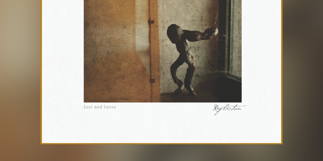 Reflection - Fast And Loose