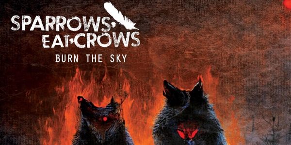 Sparrows Eat Crows - Burn The Sky