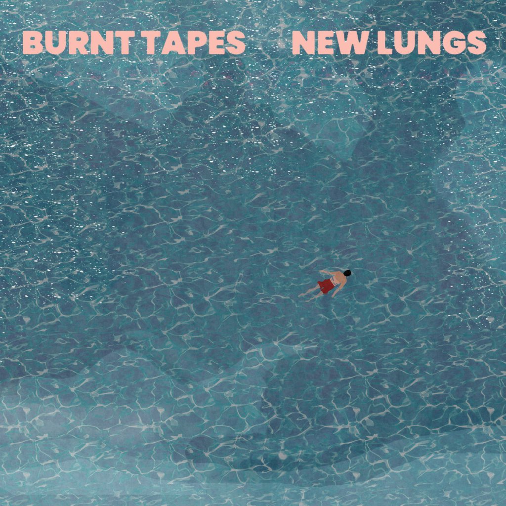 Burnt Tapes - New Lungs LP - Nasty Cut Records