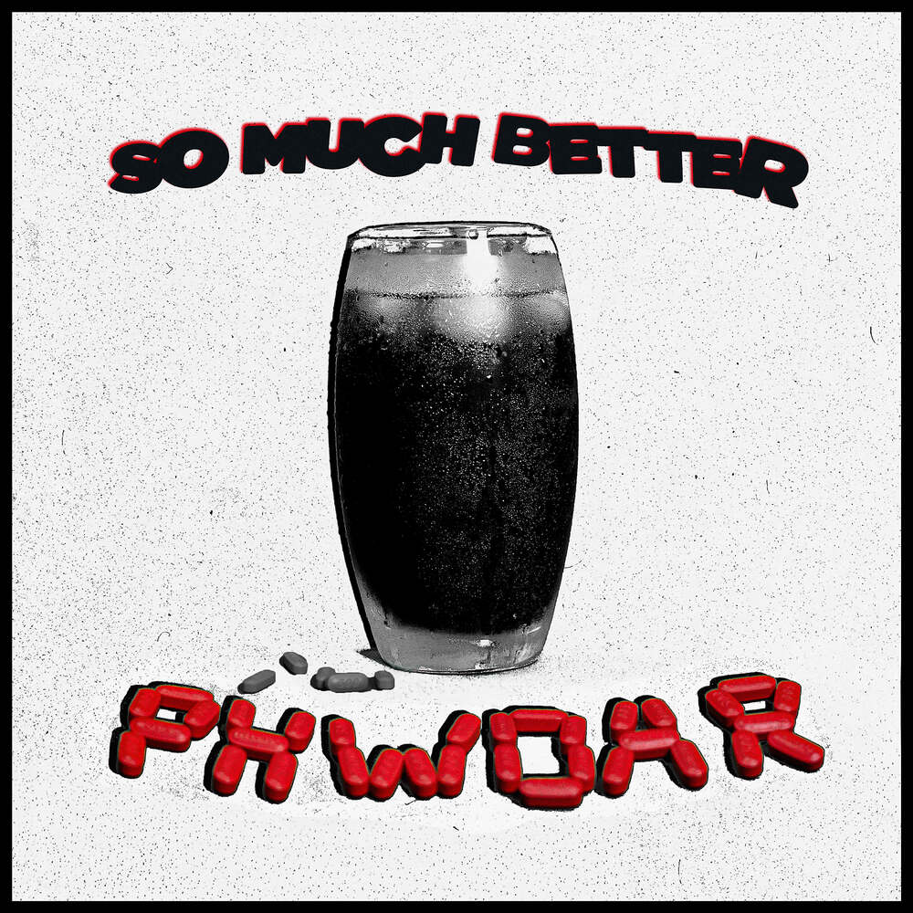 PHWOAR - So Much Better
