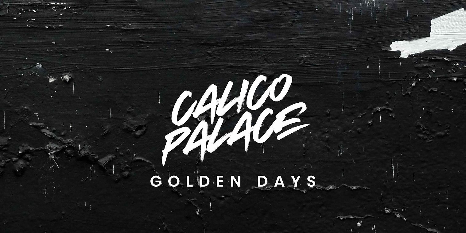 Calico Palace - Golden Days EP - Engineer Records