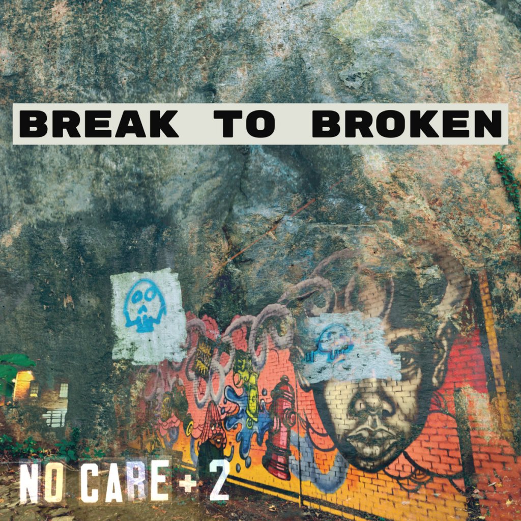 Break To Broken - No Care +2 7" EP - Engineer Records
