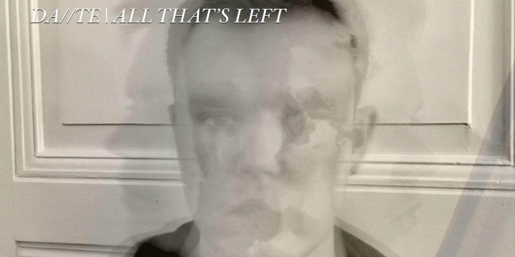 DA//TE - All That's Left