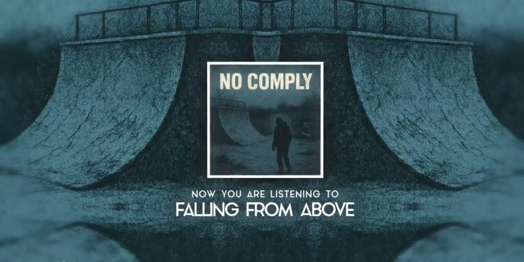 No Comply Builds Hype For Upcoming LP With New Single “Falling From&nbsp;Above”