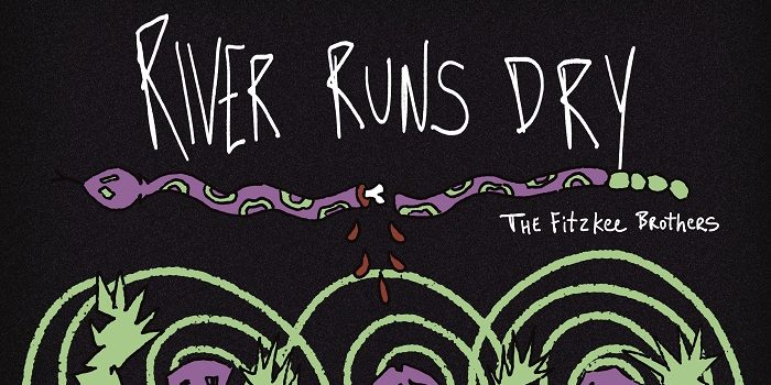 Fitzkee Brothers - River Runs Dry