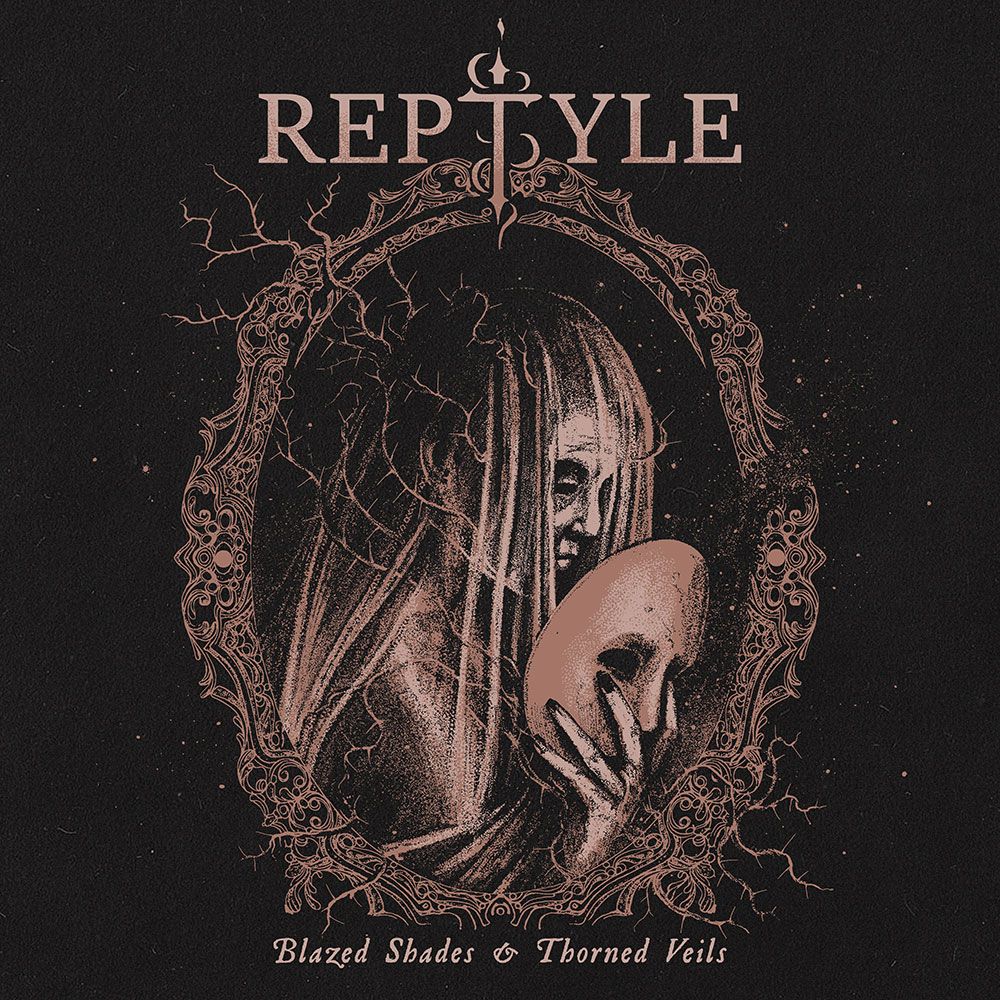 Reptyle - Blazed Shades & Thorned Veils
