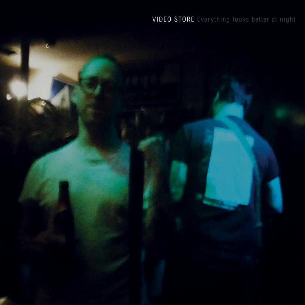 Video Store - Everything looks better at night EP