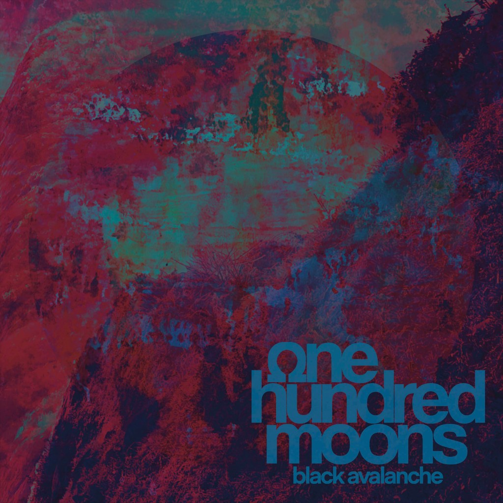 One Hundred Moons - Black Avalanche