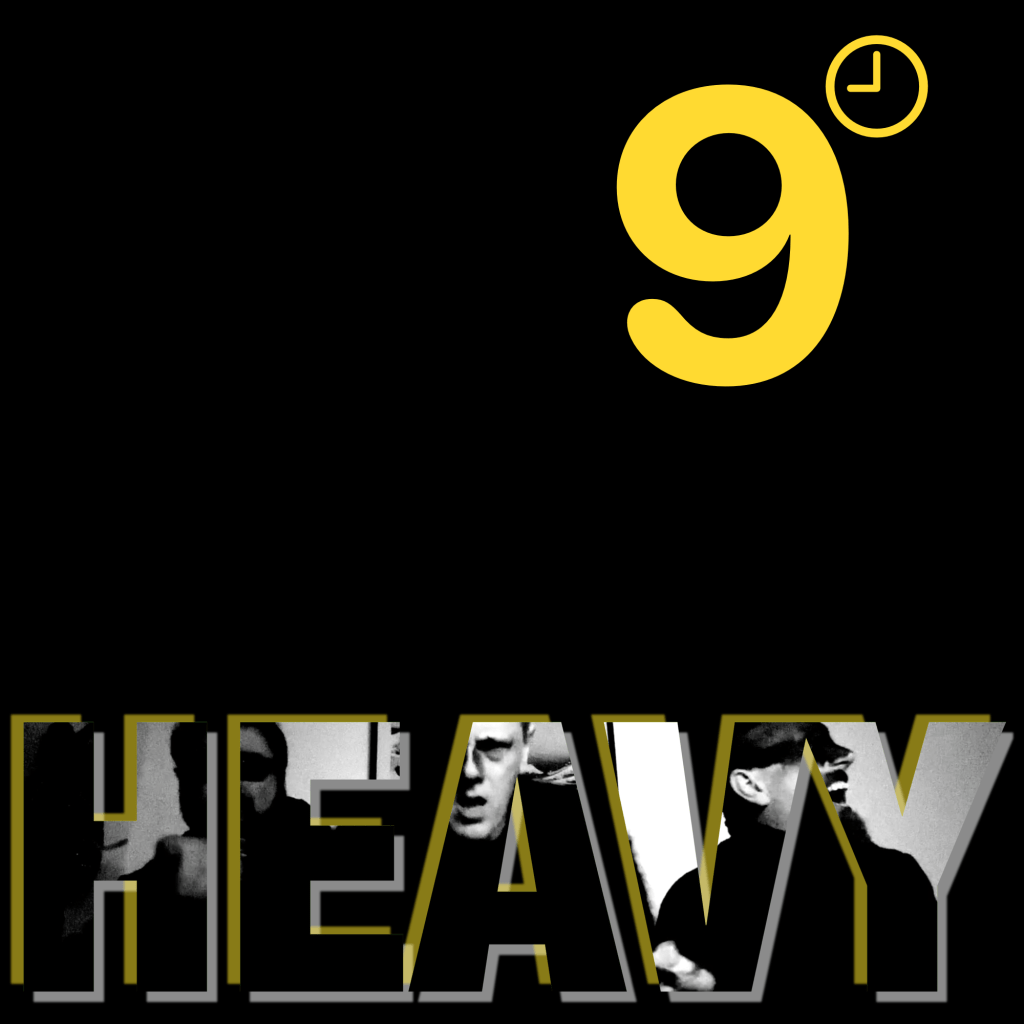 9 o’clock Nasty - Heavy