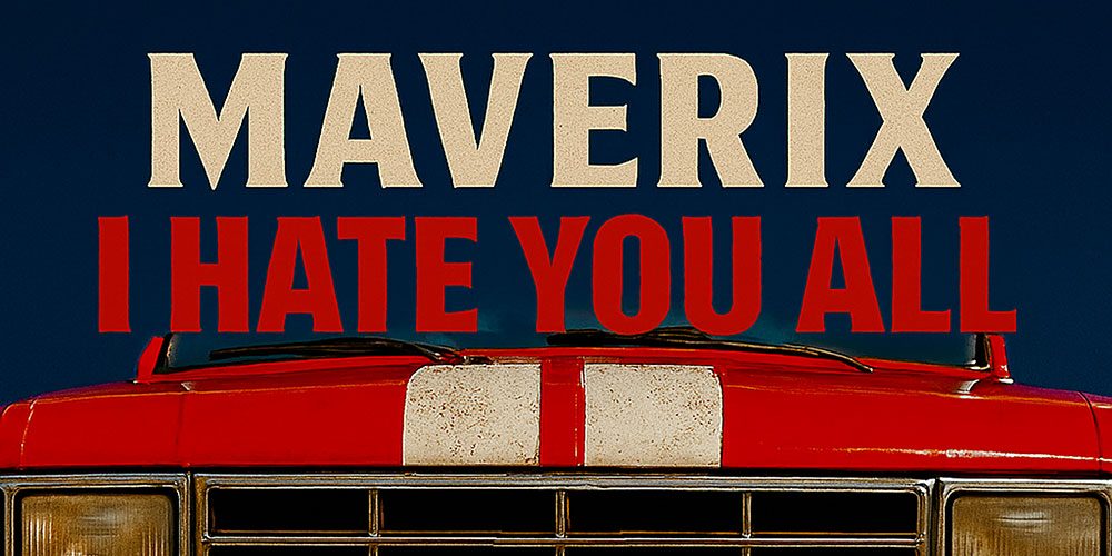 Maverix - I Hate You All