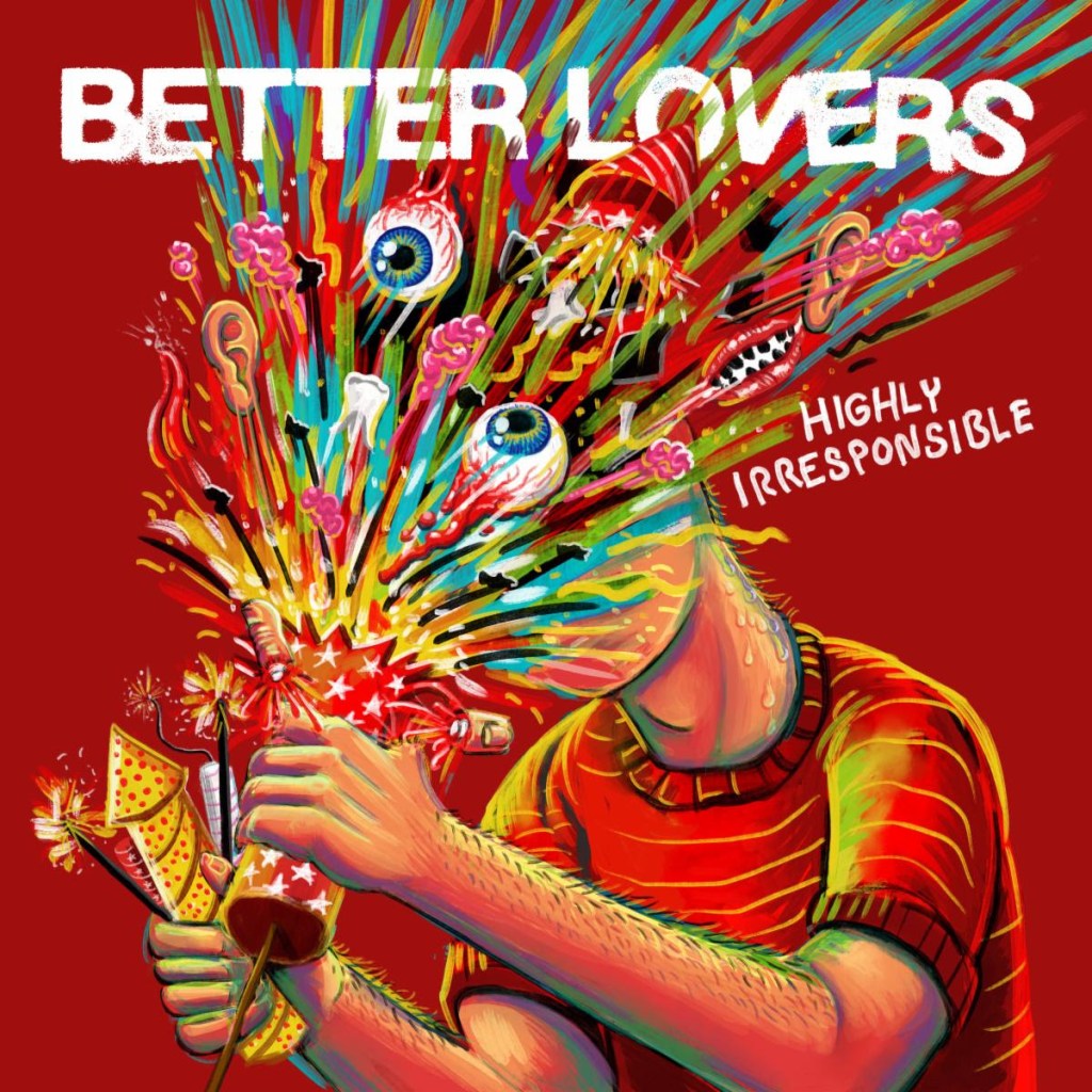 Better Lovers - Highly Irresponsible