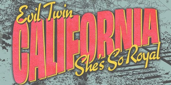 Evil Twin - California (She's So Royal)
