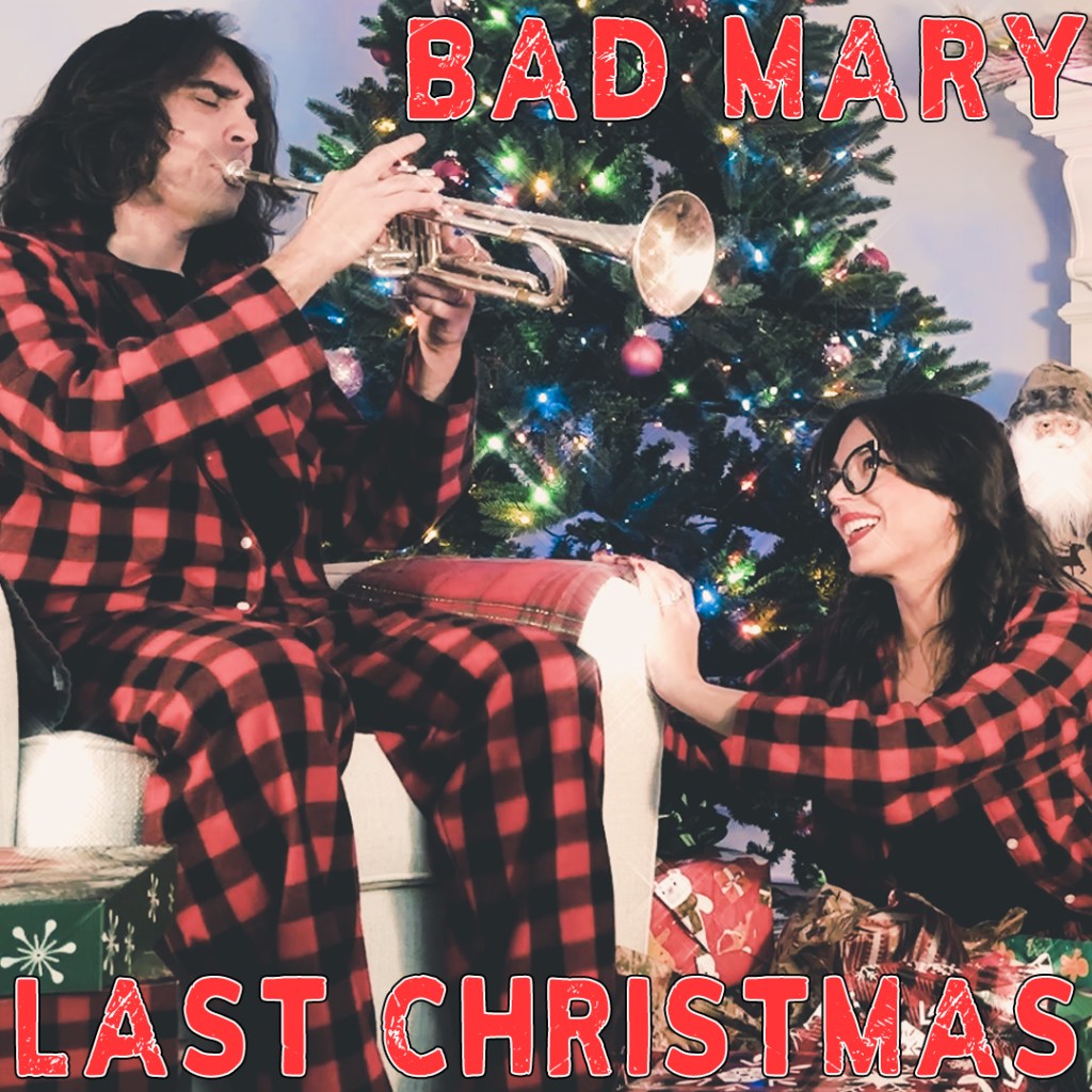 Bad Mary - Last Christmas