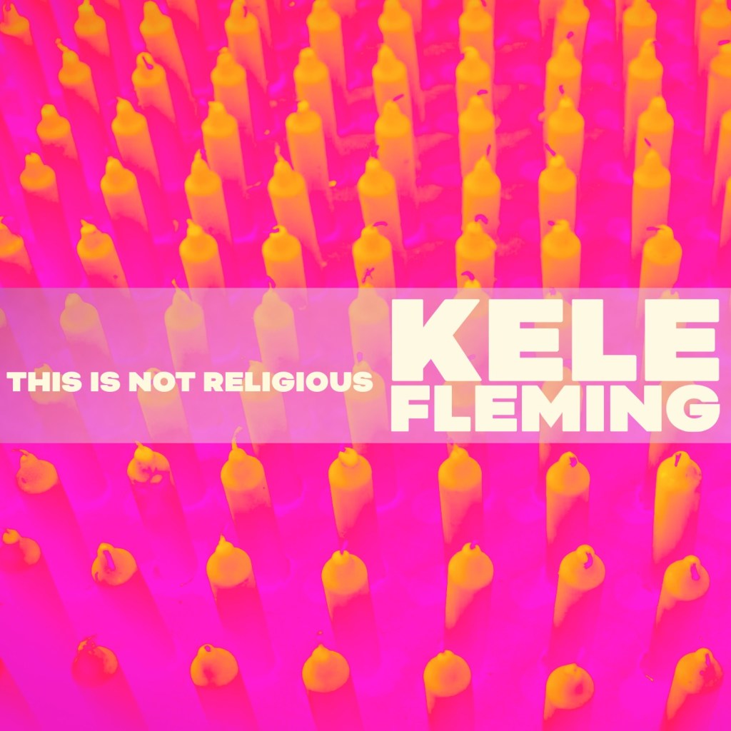 Kele Fleming - This Is Not Religious