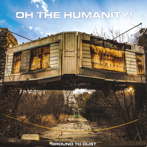 Oh The Humanity – Ground To Dust LP (Engineer Records)
