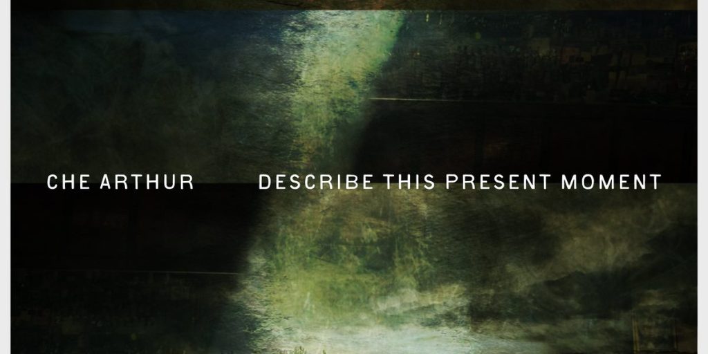 Che Arthur - Describe This Present Moment LP