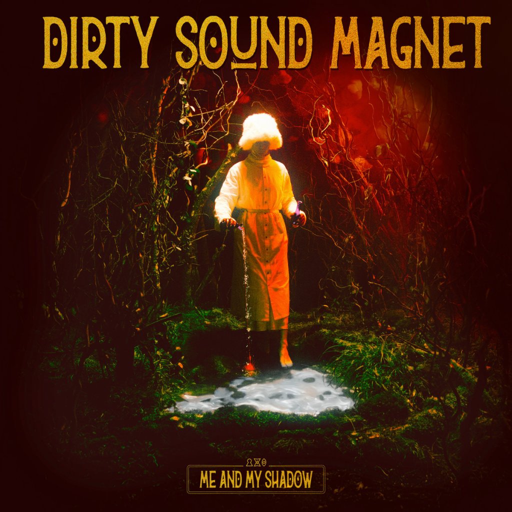 Dirty Sound Magnet - Me And My Shadow