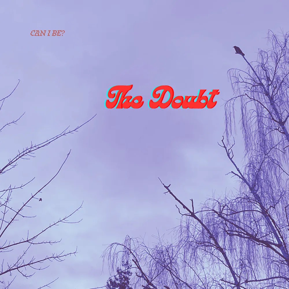 The Doubt - Can I Be