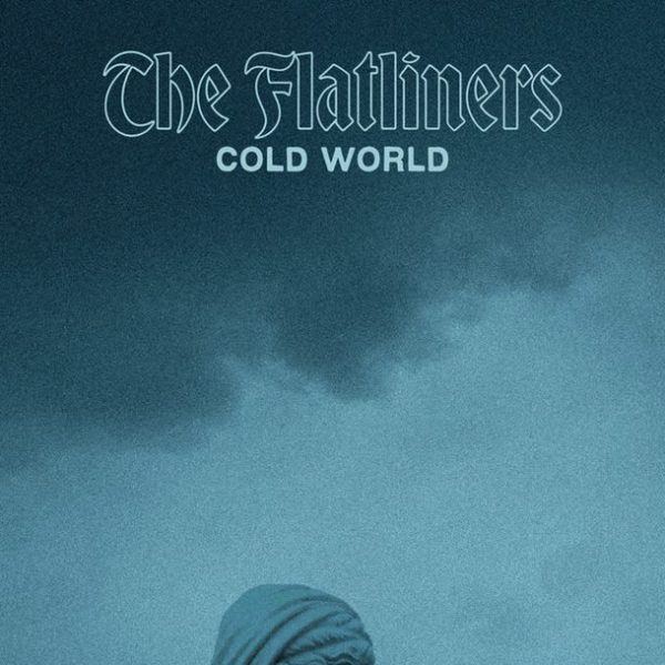 Canadian Punks The Flatliners Announce New Album “Cold World”; Share The First Single “Good,&nbsp;You?”