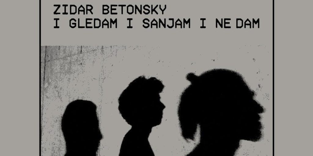 Zidar Betonsky - I gledam i sanjam i ne dam