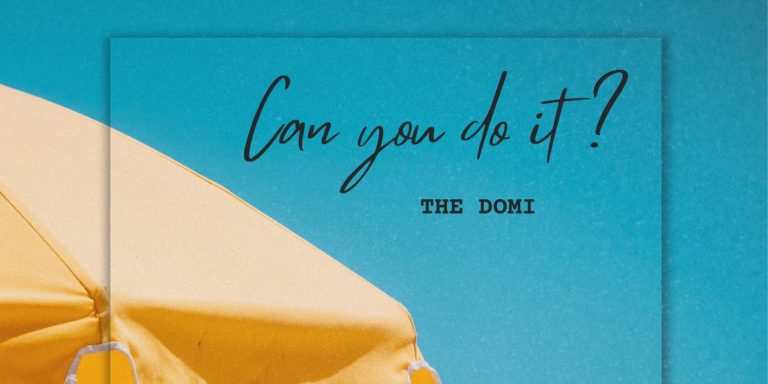 The Domi - Can You Do It? - Indie Pop Artist