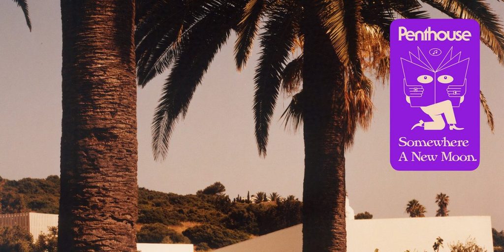 Penthouse. - Somewhere A New Moon