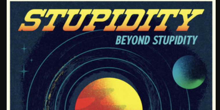 Stupidity - Beyond Stupidity