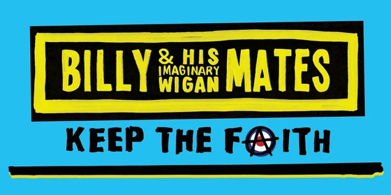 Billy & His Imaginary Wigan Mates - Keep The Faith
