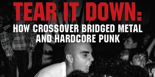 Tear It Down: How Crossover Bridged Metal and Hardcore Punk by Alex Anesiadis - Earth Island Books