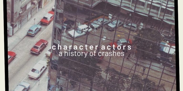 Character Actors - A History of Crashes: Selected Songs 2019-2024 CD