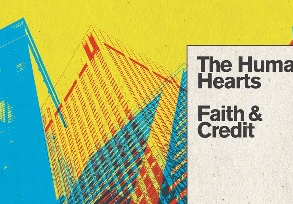 The Human Hearts - Faith & Credit