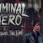 Criminal Hero - Walk Through The Fire