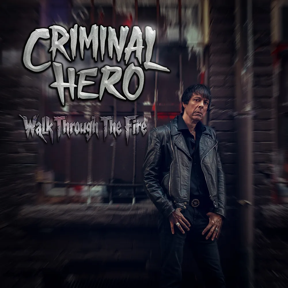 Criminal Hero - Walk Through The Fire