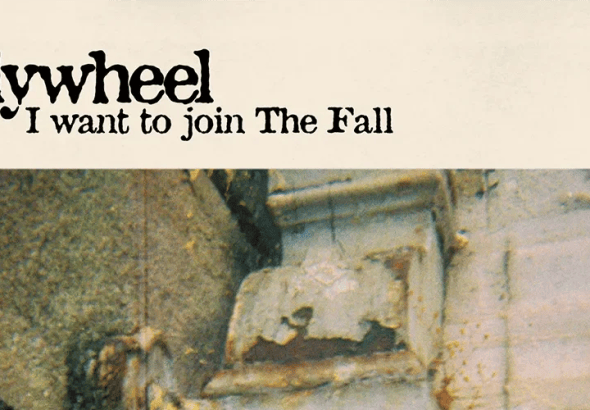 Flywheel - I Want To Join The Fall